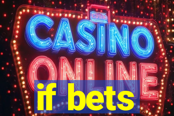 if bets